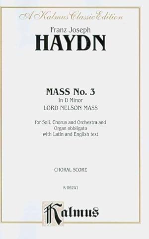 Seller image for Mass No. 3 in D Minor, Lord Nelson Mass : For Soli, Chorus and Orchestra and Organ Obbligato With Latin and English Text: Choral Score -Language: latin for sale by GreatBookPrices