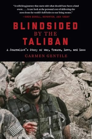 Seller image for Blindsided by the Taliban : A Journalist's Story of War, Trauma, Love, and Loss for sale by GreatBookPrices