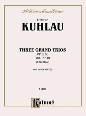 Immagine del venditore per Three Grand Trios, Op. 86, Volume III A-flat Major Woodwind- Flute Trio : Kalmus Edition venduto da GreatBookPrices