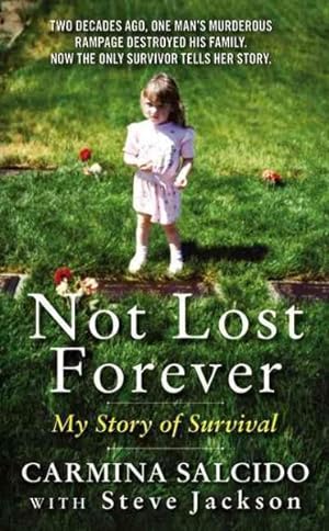 Seller image for Not Lost Forever : My Story of Survival for sale by GreatBookPrices