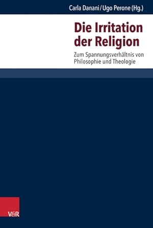 Seller image for Die Irritation Der Religion : Zum Spannungsverhaltnis Von Philosophie Und Theologie -Language: german for sale by GreatBookPrices