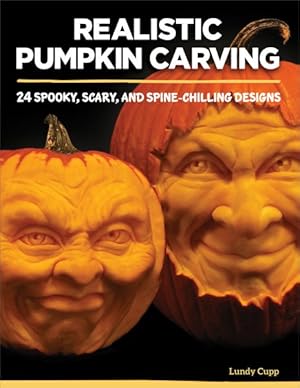 Seller image for Realistic Pumpkin Carving : 24 Scary, Spooky, and Spine-Chilling Designs for sale by GreatBookPrices