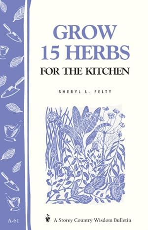 Bild des Verkufers fr Grow Fifteen Herbs for the Kitchen zum Verkauf von GreatBookPrices
