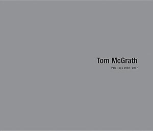 Seller image for Tom McGrath : Paintings 2002-2007 for sale by GreatBookPrices