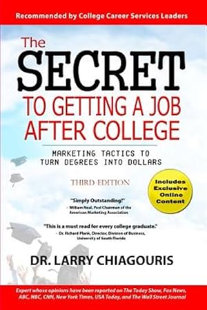 Seller image for The Secret to Getting a Job After College: Marketing Tactics to Turn Degrees Into Dollars for sale by GreatBookPrices