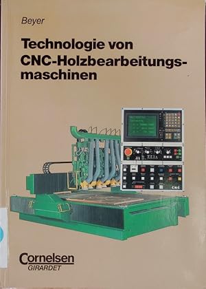 Seller image for Technologie von CNC-Holzbearbeitungsmaschinen. for sale by Antiquariat Bookfarm