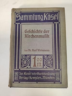Imagen del vendedor de Geschichte der Kirchenmusik. (= Sammlung Ksel, 6) a la venta por Antiquariat Bookfarm