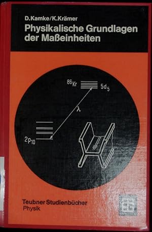 Bild des Verkufers fr Physikalische Grundlagen der Maeinheiten. zum Verkauf von Antiquariat Bookfarm