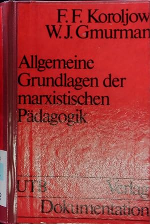 Bild des Verkufers fr Allgemeine Grundlagen der marxistischen Pdagogik. zum Verkauf von Antiquariat Bookfarm