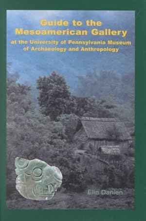 Seller image for Guide to the Mesoamerican Gallery at the University of Pennsylvania Museum of Archaeology and Anthropology for sale by GreatBookPrices