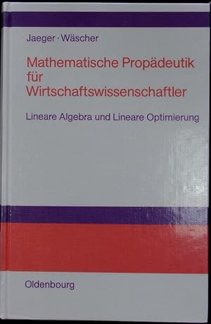 Bild des Verkufers fr Mathematische Propdeutik fr Wirtschaftswissenschaftler. zum Verkauf von Antiquariat Bookfarm