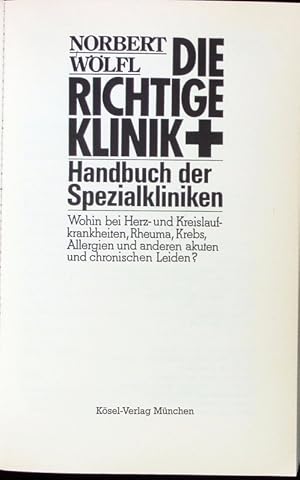 Bild des Verkufers fr Die richtige Klinik. zum Verkauf von Antiquariat Bookfarm