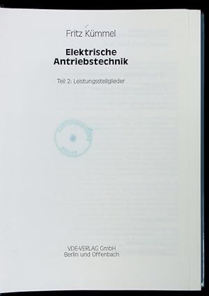 Bild des Verkufers fr Elektrische Antriebstechnik; Teil 2: Leistungsstellglieder. zum Verkauf von Antiquariat Bookfarm