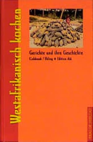 Seller image for Westafrikanisch kochen (Gerichte und ihre Geschichte - Edition di im Verlag Die Werkstatt) for sale by Buchhandlung Loken-Books