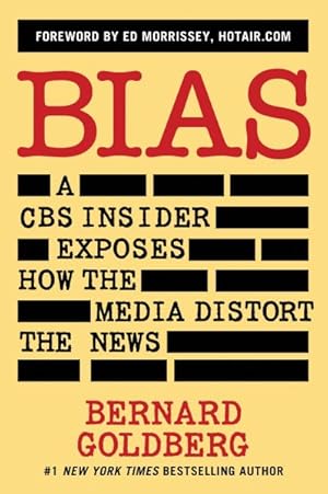 Imagen del vendedor de Bias : A CBS Insider Exposes How the Media Distort the News a la venta por GreatBookPrices