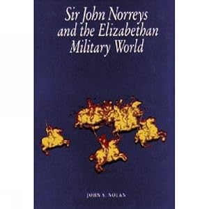 Imagen del vendedor de Sir John Norreys and the Elizabethan Military World a la venta por GreatBookPrices