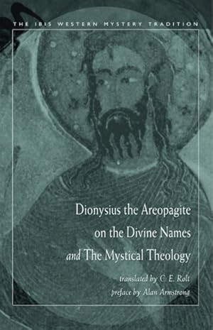 Image du vendeur pour Dionysius the Areopagite on the Divine Names and the Mystical Theology mis en vente par GreatBookPrices