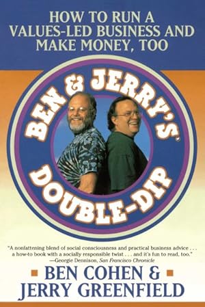 Imagen del vendedor de Ben & Jerry's Double-Dip : How to Run a Values-Led Business and Make Money, Too a la venta por GreatBookPricesUK