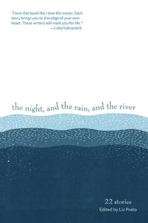 Immagine del venditore per Night, and the Rain, and the River : 22 Stories venduto da GreatBookPrices