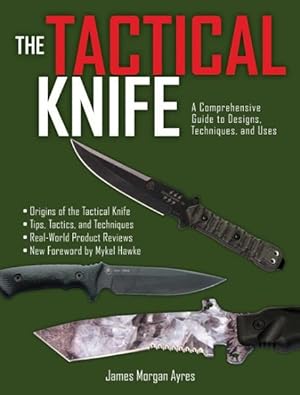 Seller image for Tactical Knife : A Comprehensive Guide to Designs, Techniques, and Uses for sale by GreatBookPrices