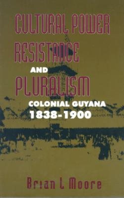 Seller image for Cultural Power Resistance and Pluralism : Colonial Guyana 1838-1900 for sale by GreatBookPrices