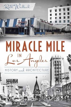 Bild des Verkufers fr Miracle Mile in Los Angeles : History and Architecture zum Verkauf von GreatBookPrices
