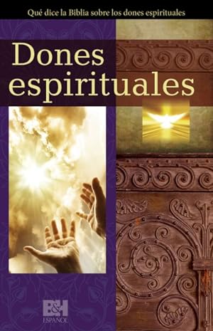 Seller image for Dones espirituales / Spiritual Gifts : Qu dice la Biblia sobre los dones espirituales / What the Bible Says About Spiritual Gifts -Language: spanish for sale by GreatBookPrices