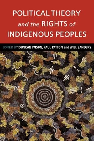 Seller image for Political Theory and the Rights of Indigenous Peoples for sale by GreatBookPricesUK