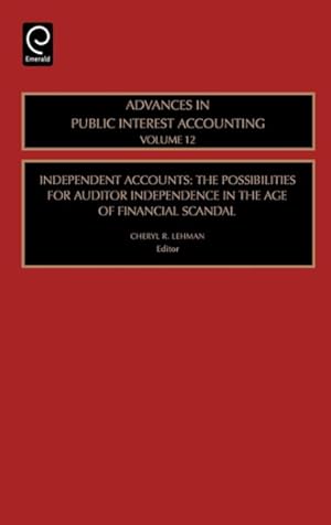 Imagen del vendedor de Independent Accounts : The Possibilities for Auditor Independence in the Age of Financial Scandal a la venta por GreatBookPrices