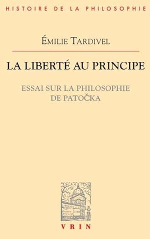 Bild des Verkufers fr La Liberte Au Principe : Essai Sur La Philosophie De Patocka -Language: french zum Verkauf von GreatBookPrices
