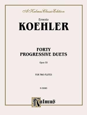 Imagen del vendedor de Forty Progressive Duets Opus 55 for Two Flutes a la venta por GreatBookPrices