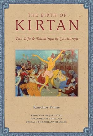 Imagen del vendedor de Birth of Kirtan : The Life & Teachings of Chaitanya a la venta por GreatBookPrices