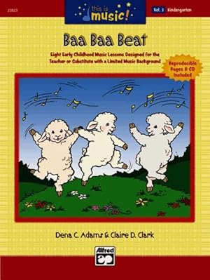 Immagine del venditore per Baa Baa Beat : Eight Early Childhood Music Lessons Designed for the Teacher or Substitute with a Limited Music Background: Kindergarten venduto da GreatBookPrices