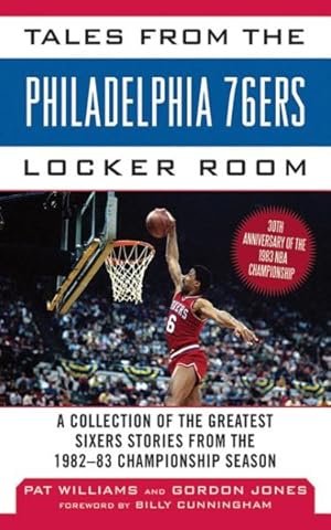 Immagine del venditore per Tales from the Philadelphia '76ers Locker Room : A Collection of the Greatest Sixers Stories from the 1982-83 Championship Season venduto da GreatBookPrices