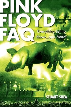 Seller image for Pink Floyd FAQ : Everything Left to Know. and More! for sale by GreatBookPrices