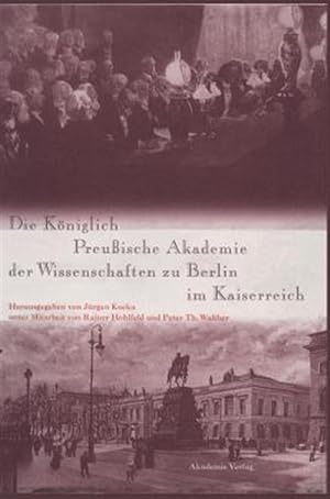 Seller image for Die Kniglich Preuische Akademie Der Wissenschaften Zu Berlin Im Kaiserreich -Language: german for sale by GreatBookPrices