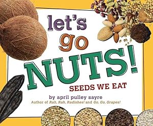 Seller image for Let's Go Nuts! : Seeds We Eat for sale by GreatBookPrices