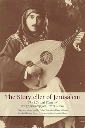 Seller image for Storyteller of Jerusalem : The Life and Times of Wasif Jawhariyyeh, 1904-1948 for sale by GreatBookPrices