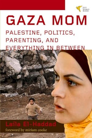 Immagine del venditore per Gaza Mom : Palestine, Politics, Parenting, and Everything in Between venduto da GreatBookPrices
