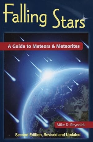 Imagen del vendedor de Falling Stars : A Guide to Meteors and Metorites a la venta por GreatBookPrices