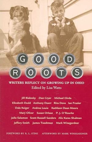 Seller image for Good Roots : Writers Reflect on Growing Up in Ohio for sale by GreatBookPricesUK