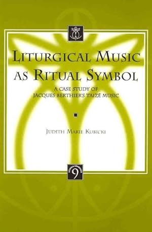 Image du vendeur pour Liturgical Music As Ritual Symbol : A Case Study of Jacques Berthier's Taize Music mis en vente par GreatBookPrices