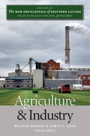Bild des Verkufers fr New Encyclopedia of Southern Culture : Agriculture and Industry zum Verkauf von GreatBookPrices