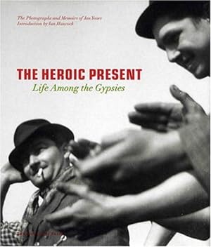Bild des Verkufers fr Heroic Present : Life Among the Gypsies zum Verkauf von GreatBookPrices
