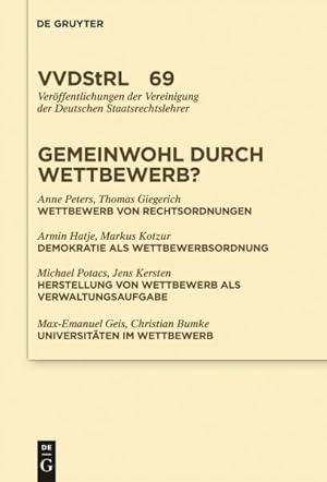 Immagine del venditore per Gemeinwohl Durch Wettbewerb? : Berichte Und Diskussionen Auf Der Tagung Der Vereinigung Der Deutschen Staatsrechtslehrer in Graz Vom 7. Bis 10. Oktober 2009 -Language: german venduto da GreatBookPrices