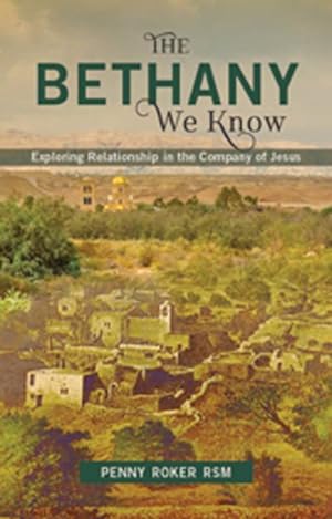 Imagen del vendedor de Bethany We Know : Exploring Relationship in the Company of Jesus a la venta por GreatBookPrices