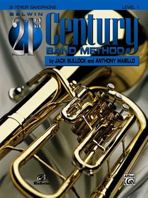 Imagen del vendedor de Belwin 21st Century Band Method : B Flat Tenor Saxophone, Level 1 a la venta por GreatBookPrices