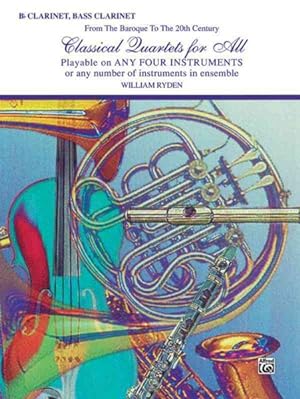 Image du vendeur pour Classical Quartets for All for B-flat Clarinet and Bass Clarinet : From the Baroque to the 20th Century mis en vente par GreatBookPrices