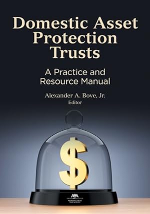 Imagen del vendedor de Domestic Asset Protection Trusts : A Practice and Resource Manual a la venta por GreatBookPrices