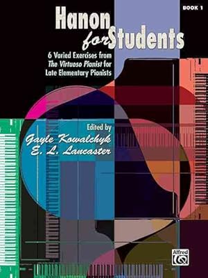 Seller image for Hanon for Students Book 1 : 6 Varied Exercises from the Virtuoso Pianist for Late Elementary Pianists for sale by GreatBookPrices